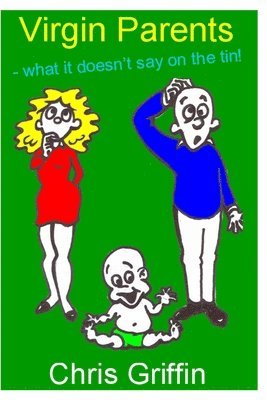 Chris Griffin - Virgin Parents - What It Doesn't Say On The Tin, Häftad