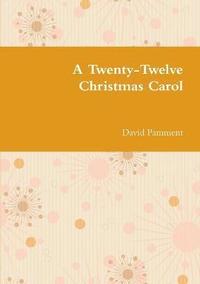 bokomslag A Twenty-Twelve Christmas Carol