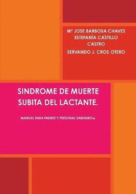 Sindrome De Muerte Subita Del Lactante. Manual Para Padres Y Personal Sanitario. 1