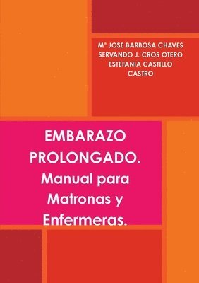 EMBARAZO PROLONGADO. Manual Para Matronas Y Enfermeras. 1