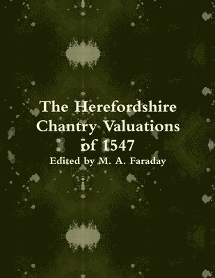 bokomslag The Herefordshire Chantry Valuations of 1547