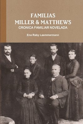 bokomslag Familias Miller & Matthews - Cronica Familiar Novelada