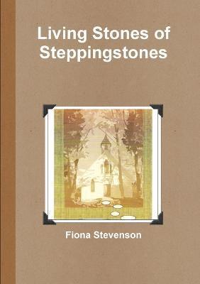 Living Stones of Steppingstones 1