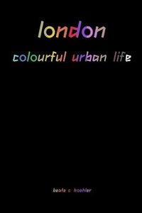 bokomslag London - Colourful Urban Life