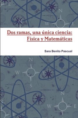 bokomslag Dos Ramas, Una Unica Ciencia: Fisica Y Matematicas