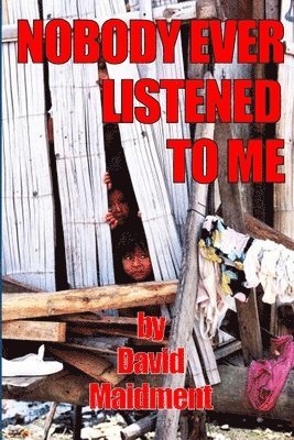David Maidment - Nobody Ever Listened To Me, Häftad