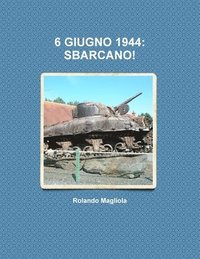 bokomslag 6 Giugno 1944: Sbarcano!