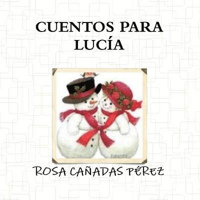 Rosa Cañadas Perez, ROSA CAÑADAS PEREZ - Cuentos Para Lucia, Häftad