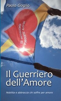 bokomslag Il Guerriero Dell'Amore (Anima Edition)