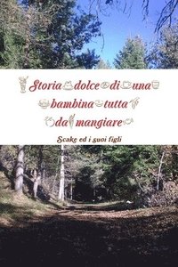 bokomslag Storia Dolce Di Una Bambina Tutta Da Mangiare