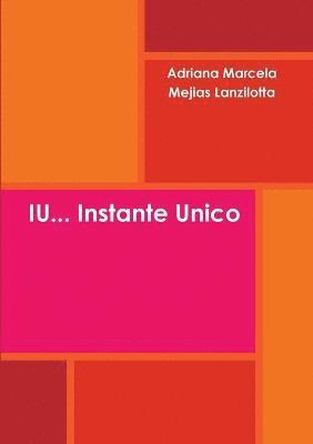 IU... Instante Unico 1