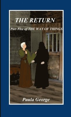 Way of Things - Part Five, The Return