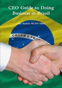 bokomslag CEO Guide to Doing Business in Brazil
