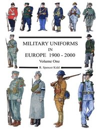 bokomslag MILITARY UNIFORMS IN EUROPE 1900 - 2000 Volume One