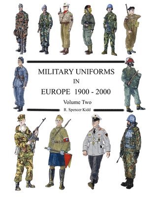 MILITARY UNIFORMS IN EUROPE 1900 - 2000 Volume Two 1