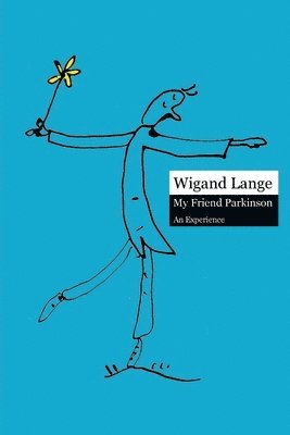 Wigand Lange - My Friend Parkinson. An Experience, Häftad