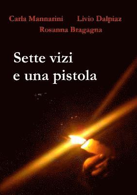 7 Vizi E UNA Pistola 1