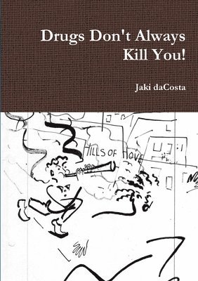 Drugs Don't Always Kill You! 1