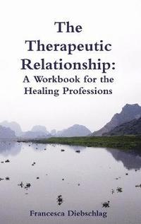 bokomslag The Therapeutic Relationship