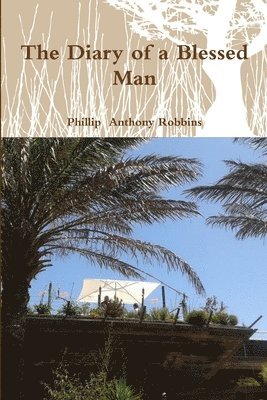 Phillip Anthony Robbins, Phillip  Anthony Robbins - Diary of a Blessed Man, Häftad