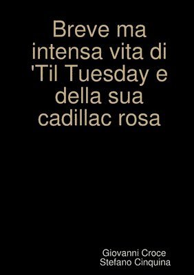 bokomslag Breve Ma Intensa Vita Di Til Tuesday e Della Sua Cadillac Rosa...