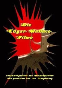 bokomslag Die Edgar Wallace-Filme und Darsteller