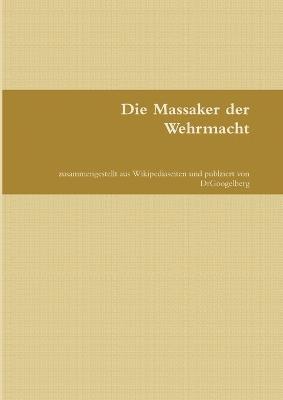 bokomslag Die Massaker der Wehrmacht