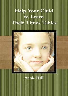 Annie Hall - Help Your Child to Learn Their Times Tables, Häftad
