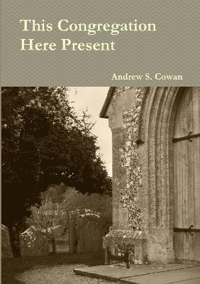 This Congregation Here Present