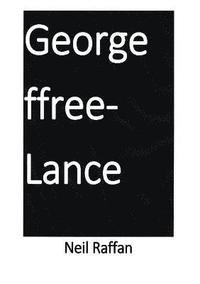 bokomslag George Ffree-Lance
