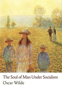 bokomslag The Soul of Man Under Socialism