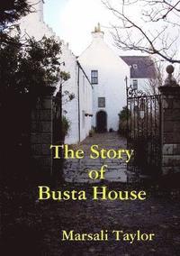 bokomslag The Story of Busta House