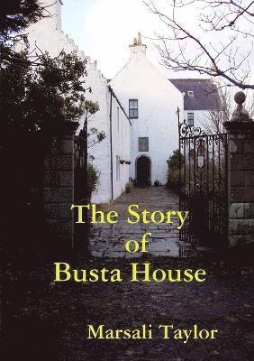 Story of Busta House 1