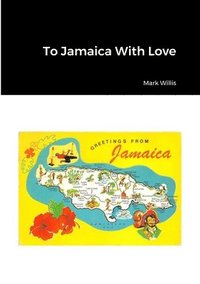 bokomslag To Jamaica With Love