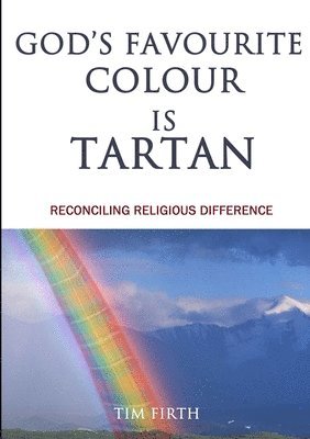 Tim Firth - God's Favourite Colour is Tartan, Häftad