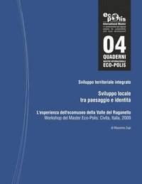 bokomslag Sviluppo locale tra paesaggio e identità. L'esperienza dell'ecomuseo della Valle del Raganello Workshop del Master Eco-Polis