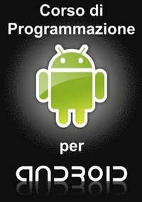 bokomslag Corso Di Programmazione Per Android