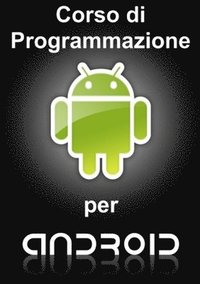 bokomslag Corso Di Programmazione Per Android