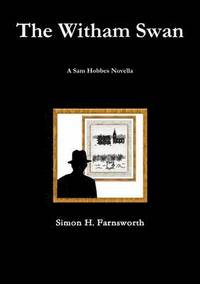 bokomslag The Witham Swan: A Sam Hobbes Novella