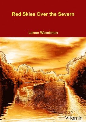 Lance Woodman - Red Skies Over the Severn, Häftad