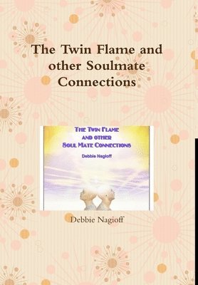 The Twin Flame and other Soulmate Connections 1