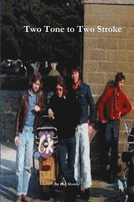 Two Tone to Two Stroke