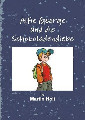 bokomslag Alfie George und die Schokoladendiebe