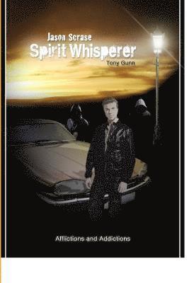 Jason Scrase, Spirit Whisperer 1