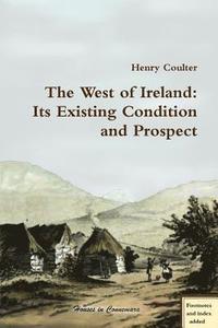 bokomslag The West of Ireland: Its Existing Condition and Prospect