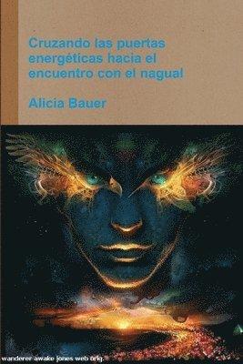 Cruzando las puertas energticas hacia el encuentro con el nagual 1