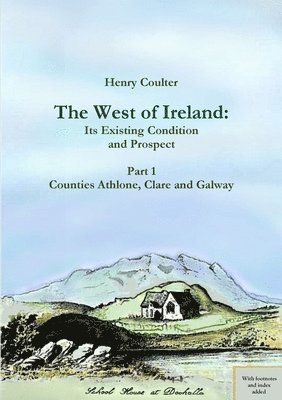 bokomslag The West of Ireland: Its Existing Condition and Prospect, Part 1