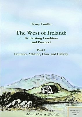 The West of Ireland: Its Existing Condition and Prospect, Part 1 1