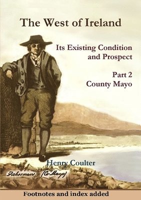 Henry Coulter - West of Ireland: Its Existing Condition and Prospect, Part 2, Häftad
