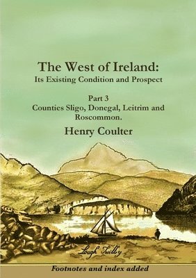 Henry Coulter - West of Ireland: Its Existing Condition and Prospect, Part 3, Häftad